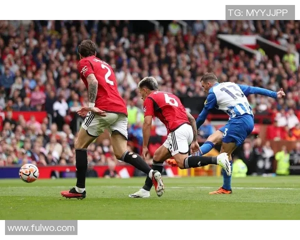 曼联主场迎战布莱顿精彩视频回顾与赛后分析